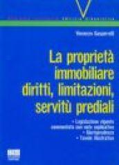 La proprietà immobiliare. Diritti, limitazioni, servitù prediali