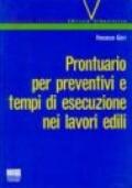 Prontuario per preventivi e tempi di esecuzione nei lavori edili