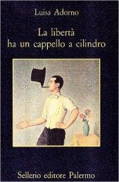 La libertà ha un cappello a cilindro