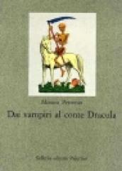 Dai vampiri al conte Dracula. Un viaggio nell'immaginario occidentale