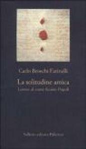 La solitudine amica. Lettere al conte Sicinio Pepoli