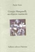 Giorgio Manganelli, ascoltatore maniacale