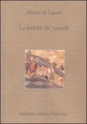 La fedeltà de' vassalli