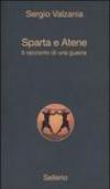 Sparta e Atene. Il racconto di una guerra