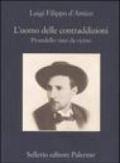 L'uomo delle contraddizioni. Pirandello visto da vicino