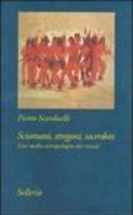 Sciamani, stregoni, sacerdoti. Uno studio antropologico dei rituali