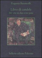 Libro di candele: 267 vite in due o tre pose (La memoria)