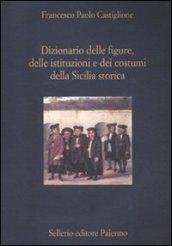 Dizionario delle figure, delle istituzioni e dei costumi della Sicilia storica