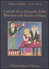 Consigli Di Un Discepolo Di Jim Morrison A Un Fanatico di Joyce