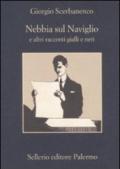 Nebbia sul Naviglio: e altri racconti gialli e neri (La memoria Vol. 865)