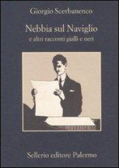 Nebbia sul Naviglio: e altri racconti gialli e neri (La memoria Vol. 865)