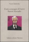 Il Mio Compagno Di Banco Ramon Mercader