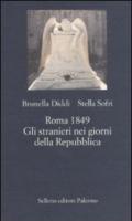 Roma 1849. Gli stranieri nei giorni della Repubblica