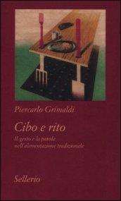 Cibo e rito. Il gesto e la parola nell'alimentazione tradizionale