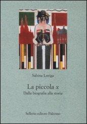 La piccola x. Dalla biografia alla storia