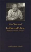 La libertà dell'editore: Memorie, discorsi, stoccate (La nuova diagonale)