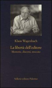 La libertà dell'editore: Memorie, discorsi, stoccate (La nuova diagonale)