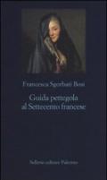 Guida pettegola al Settecento francese (La nuova diagonale)