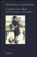 Curarsi con i libri: Rimedi letterari per ogni malanno (Il contesto Vol. 42)