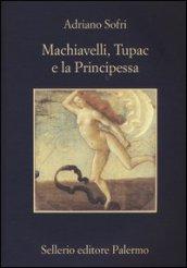 Machiavelli, Tupac e la Principessa