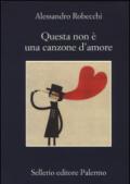 Questa non è una canzone d'amore (Le avventure di Carlo Monterossi Vol. 1)