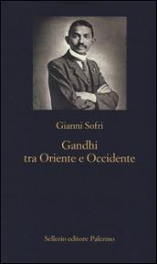 Gandhi tra Oriente e Occidente