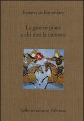 La guerra piace a chi non la conosce