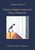 Cinque indagini romane per Rocco Schiavone (Il vicequestore Rocco Schiavone Vol. 6)