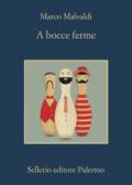 A bocce ferme (I delitti del BarLume Vol. 13)