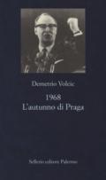 1968 L'AUTUNNO DI PRAGA