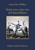 Storia vera e non vera di Chaim Birkner