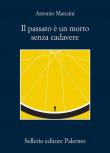 Il passato è un morto senza cadavere