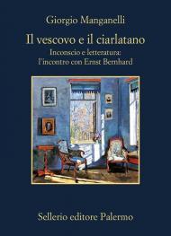 Il vescovo e il ciarlatano. Inconscio e letteratura: l'incontro con Ernst Bernhard