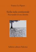 Sicilia isola continentale. Psicoanalisi di una identità