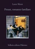 Proust, romanzo familiare