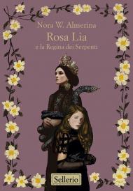 Rosa Lia e la regina dei serpenti