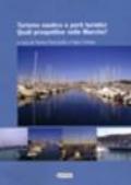 Turismo nautico e porti turistici. Quali prospettive nelle Marche?