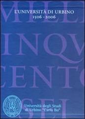 L' università di Urbino 1506-2006: La storia-I saperi fra tradizione e innovazione