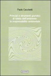 Principi e strumenti giuridici di tutela dell'ambiente: la responsabilità ambientale