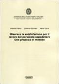 Misurare la soddisfazione per il lavoro del personale ospedaliero. Una proposta di metodo