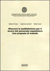 Misurare la soddisfazione per il lavoro del personale ospedaliero. Una proposta di metodo