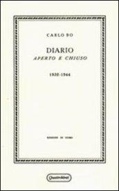 Diario aperto e chiuso. 1932-1944 (rist. anast. Milano, 1945)