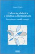 Traduzione didattica e didattica della traduzione. Percorsi, teorici, modelli operativi