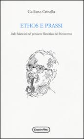 Ethos e prassi. Italo Mancini nel pensiero filosofico del Novecento