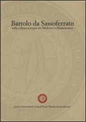 Bartolo da Sassoferrato nella cultura europea tra Medioevo e Rinascimento