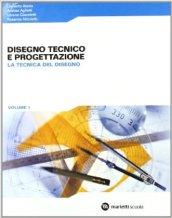 Disegno tecnico e progettazione. Per le Scuole superiori vol.1