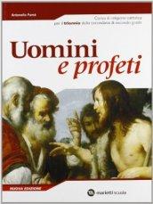 Uomini e profeti. Corso di religione cattolica. Per il triennio delle Scuole superiori