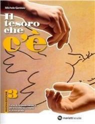 Il tesoro che c'è. Corso di religione cattolica. Con espansione online. Vol. 3