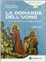 La domanda dell'uomo. Corso di religione cattolica. Volume unico. Ediz. azzurra. Con espansione online