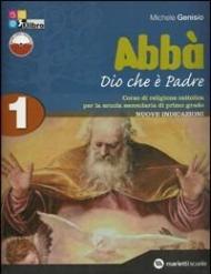 Abbà. Per la Scuola media. Con espansione online. Vol. 1: Dio che è Padre. Fascicolo verifiche.